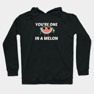 You're One In A Melon - Watermelon Pun Hoodie